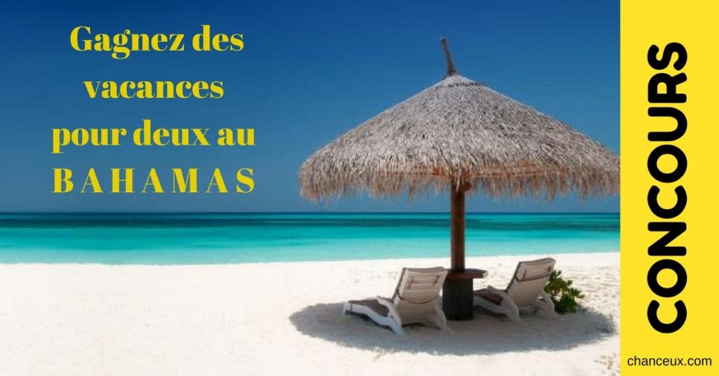 CONCOURS - Gagnez des vacances pour deux au Bahamas!