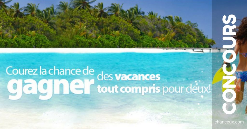 Concours - Gagnez des vacances tout compris pour deux!