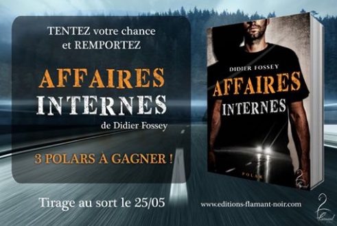 3 romans Affaires Internes de Didier Fossey