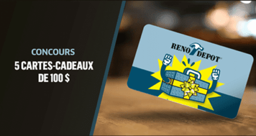 Concours Québec – 5 Cartes-cadeaux Réno-dépot D’une Valeur De 100$ Chacune