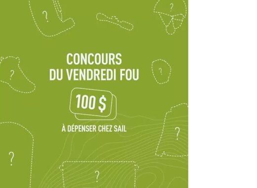 GAGNEZ UNE CARTE CADEAU DE 100$ CHEZ SAIL POUR LE VENDREDI FOU!