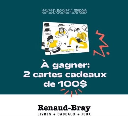 GAGNEZ L’UNE DES DEUX CARTES-CADEAUX RENAUD-BRAY D’UNE VALEUR DE 100$ CHACUNE!