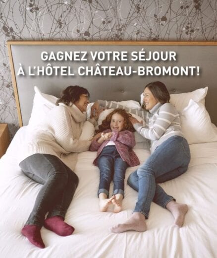 GAGNEZ UN SÉJOUR POUR DEUX À L’HÔTEL CHÂTEAU-BROMONT!