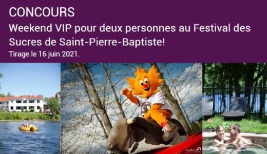 GAGNEZ UN WEEKEND VIP POUR DEUX PERSONNES AU FESTIVAL DES SUCRES DE SAINT-PIERRE-BAPTISTE!