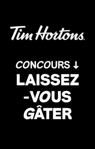 LAISSEZ-VOUS GÂTER AVEC TIM HORTONS!