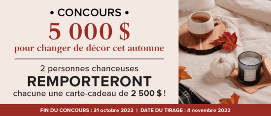 5 000 $ POUR CHANGER DE DÉCOR CET AUTOMNE!